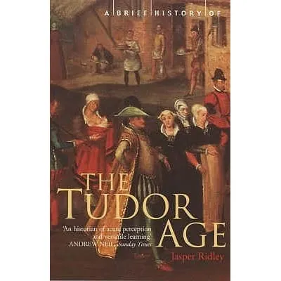 A Brief History of the Tudor Age